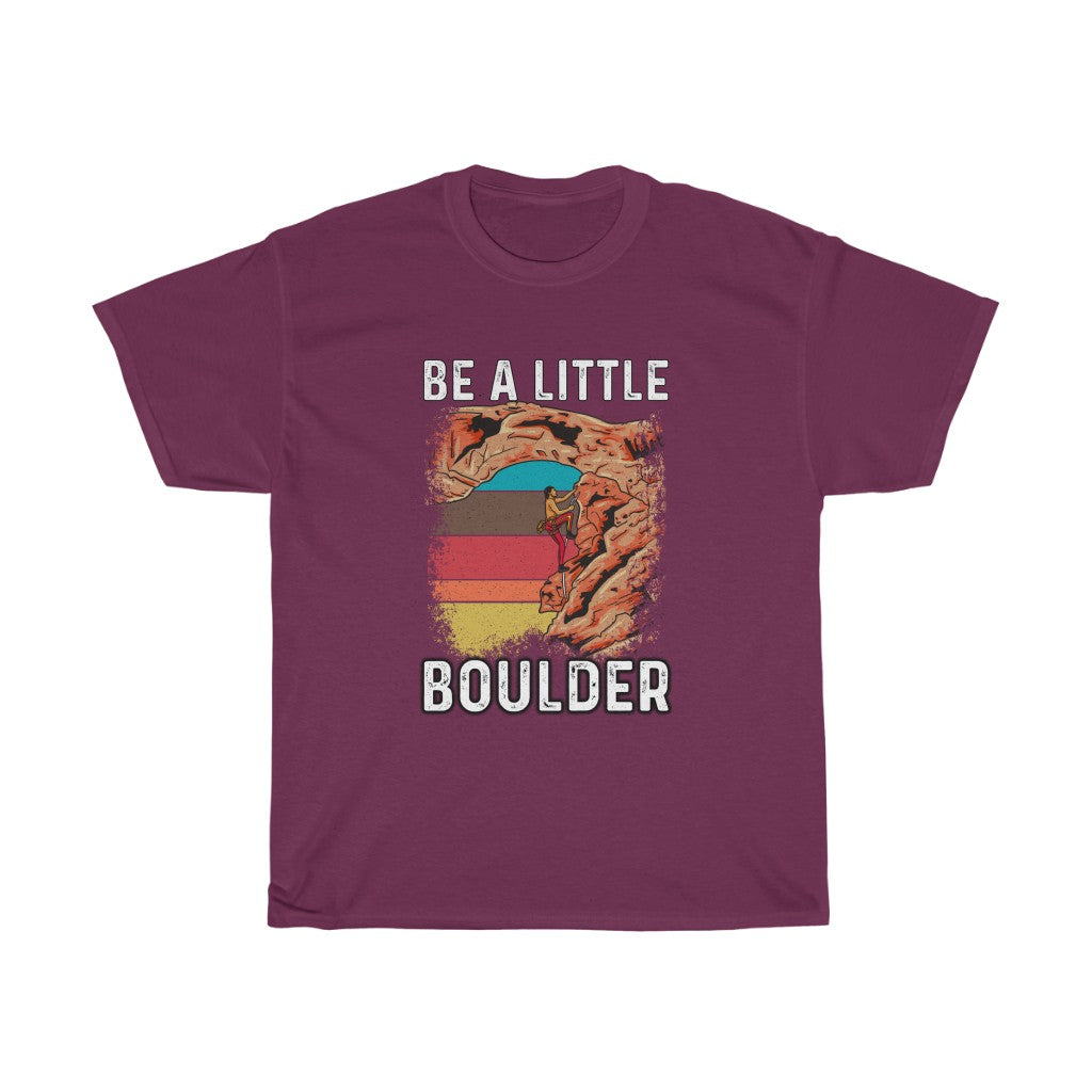 Be A Little Boulder T-shirt - HATZILAA