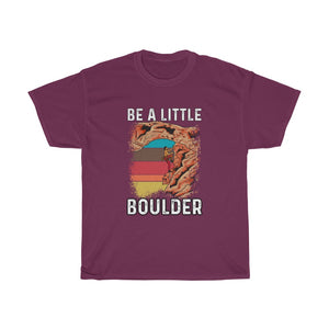 Open image in slideshow, Be A Little Boulder T-shirt - HATZILAA
